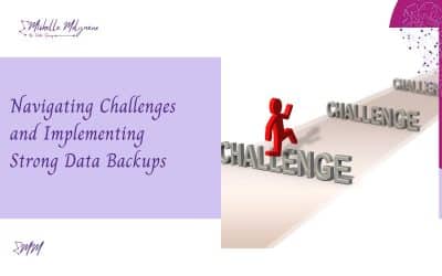 Navigating Challenges and Implementing Strong Data Backups